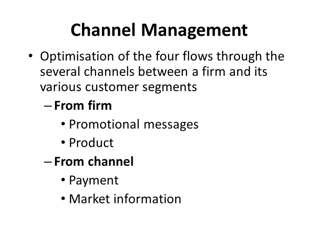 Channel Management Optimisation of the four flows through the several channels between a firm